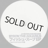 画像: Byron The Aquarius / フィッシュ・スープEP (Fish Soup EP)