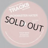 画像: Jackmaster Hater / Your Mind (Passion)