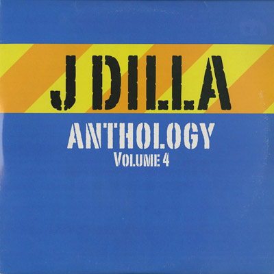 J Dilla a.k.a. Jay Dee / J Dilla Anthology volume 4